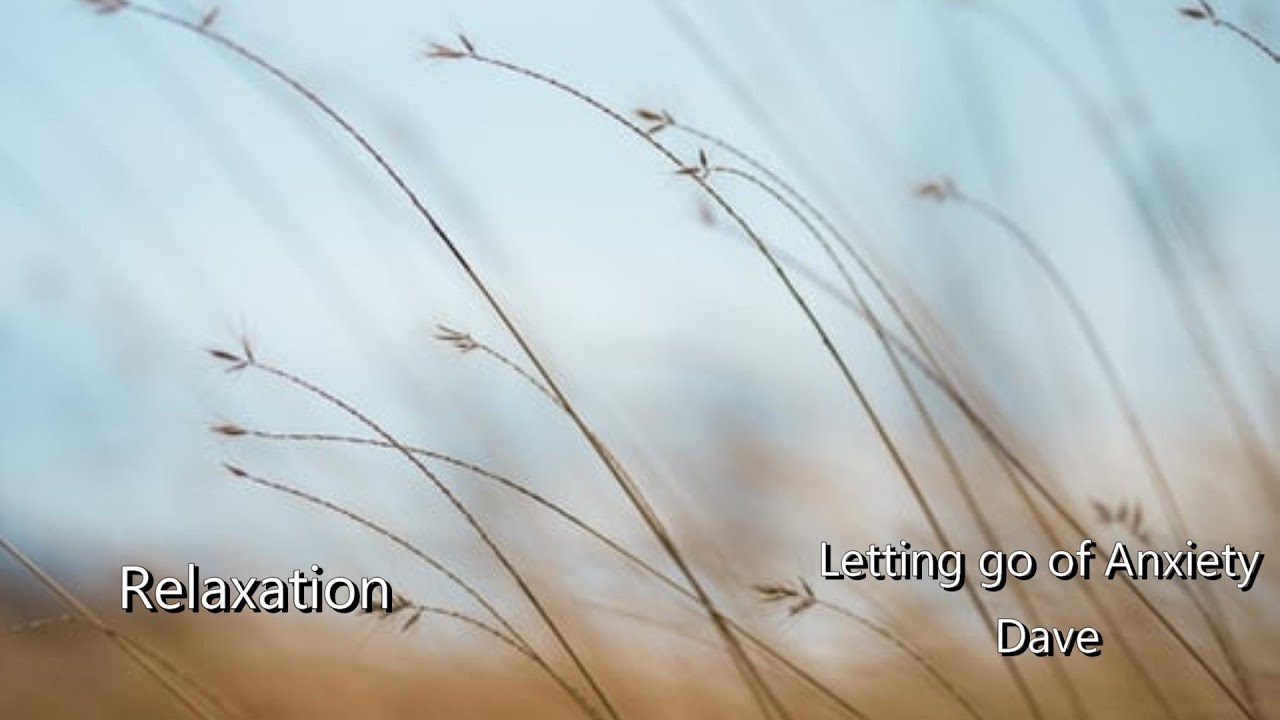Letting go of Anxiety Relaxation