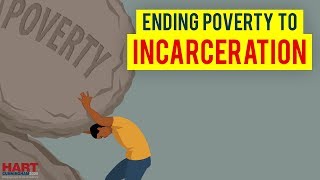 Ending Poverty to Incarceration | #Hart2020
