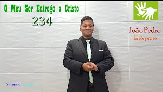 HINOS CCB 234 - O Meu Ser Entrego a Cristo - HINÁRIO 5 EM LIBRAS) @severinojoaquimdasilva-oficial ​