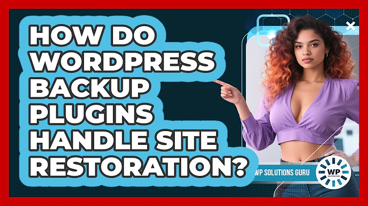 How Do WordPress Backup Plugins Handle Site Restoration?
