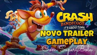 Novo Trailer | Crash Bandicoot 4- It's About Time - Gameplay com SuperBola