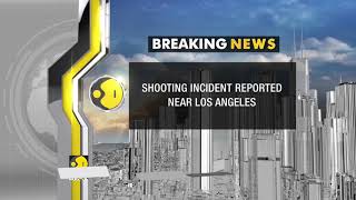 Breaking News: 3 dead, four injured in shooting near Los Angeles