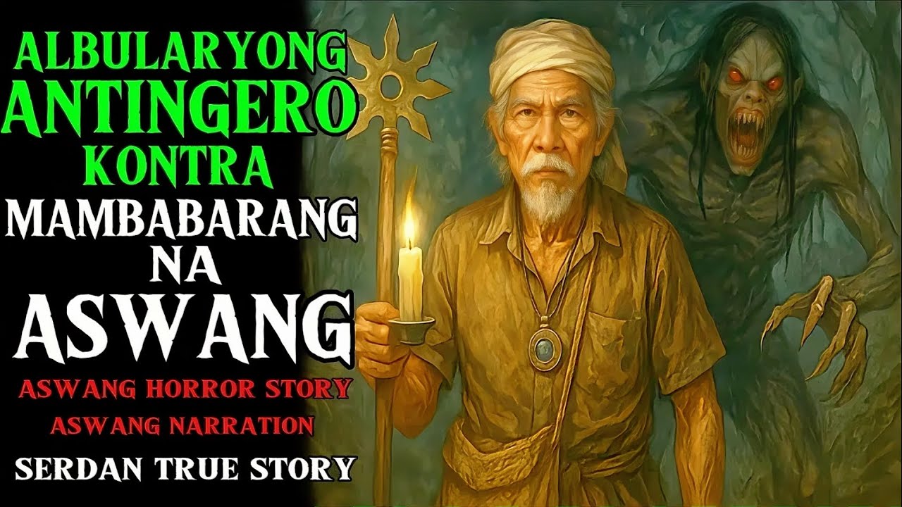ALBULARYONG ANTINGERO KONTRA ASWANG NA MAMBABARANG | Aswang True Story