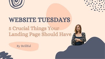 5 Crucial Things Your Landing Page Should Have | Website Tuesdays