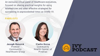 Virtual Exec Roundtable with Healthcare CEOs - Elodie Dorso and Joseph Resnick