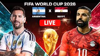🔴 Argentina vs Egypt LIVE | FIFA World Cup 2026 LIVE Watchalong | Lionel Messi vs Salah?⚽🔥