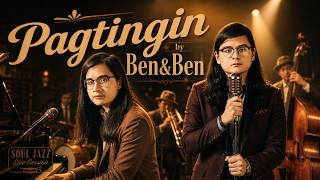 Ben&amp;Ben - Pagtingin (OPM Soul Jazz Cover) - Chill Music