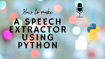 Simple speech Extraction using Python.