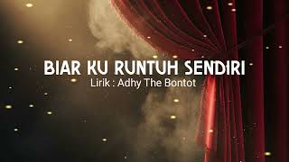 Download Lagu Biar Ku Runtuh Sendiri | Adhy The Bontot MP3