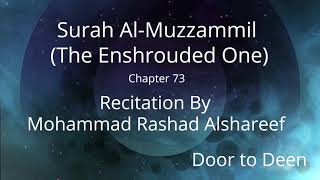 Surah Al-Muzzammil (The Enshrouded One) Mohammad Rashad Alshareef Quran Recitation