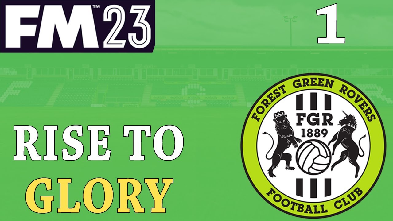 FM 23 | RTG | Club 2 | Forest Green | Part 1 | Assessing The Team