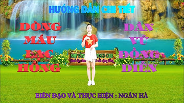 HƯỚNG DẪN CHI TIẾT - DÒNG MÁU LẠC HỒNG -DÂN VŨ ĐỒNG DIỄN CỰC DỄ HIỂU CÓ KHỚP NHẠC CHẬM CUỐI VIDEO