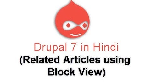 Drupal 7 Development Tutorials(Hindi/Urdu) -   Related Articles using Block View