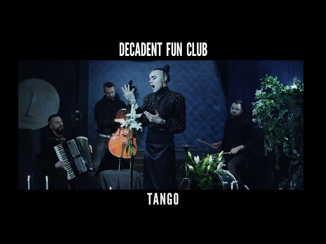 DECADENT FUN CLUB - Tango