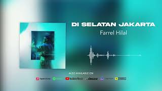Farrel Hilal - Di Selatan Jakarta (Official Audio)