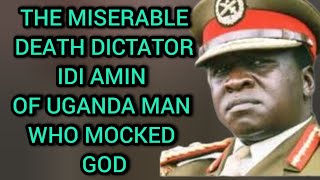 THE STORYBOOK: THE LAST DAYS OF DICTATOR  IDI AMIN DADA AND HIS MISERABLE LIFE IN EXILE UNTIL DEATH!