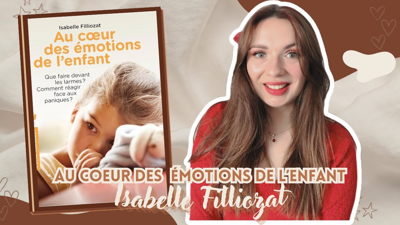 AU COEUR DES ÉMOTIONS DE L'ENFANT ▭ ISABELLE FILLIOZAT 💖 