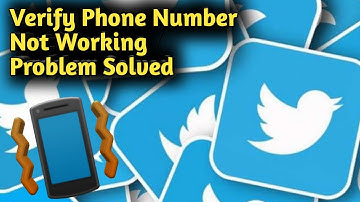 Twitter Verify Phone Number Not Working Problem Solved