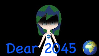 Dear 2045 Animatic MV 🌍