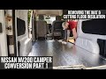 Nissan NV200 Camper Conversion | Part 1 | Removing Carpet / Cutting Floor Insulation