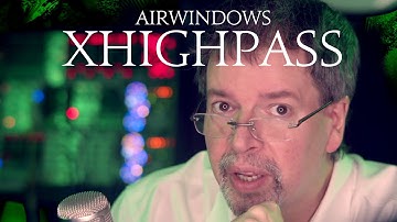 Airwindows XHighpass: Mac/Windows/Linux AU/VST