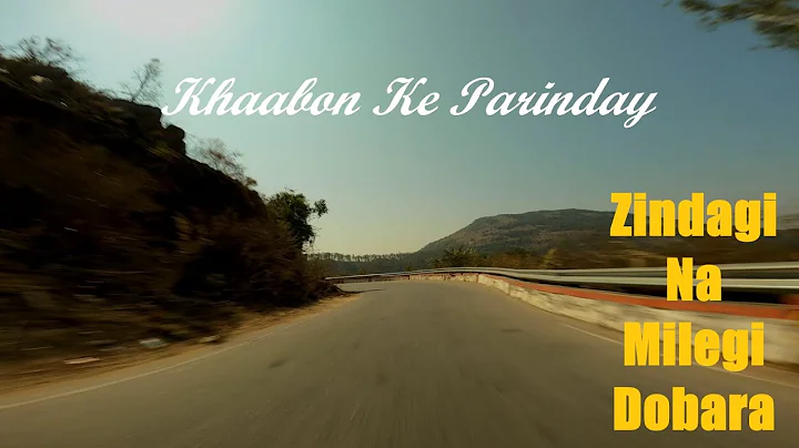 Khaabon Ke Parinday  - Zindagi Na Milegi Dobara