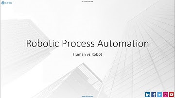 Robotic Process Automation - Human vs Robot