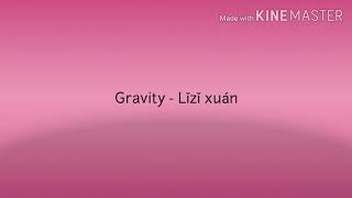 Gravity (万有引力 Wàn Yǒu Yǐn Lì) ~ (李子璇 Lǐzǐ xuán) ~ OST DRAMA MY GIRLFRIEND IS AN ALIEN
