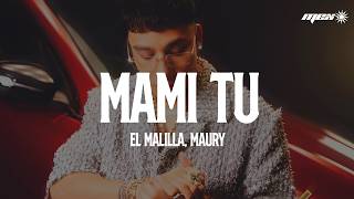 El Malilla, Maury - Mami Tú (Letra)