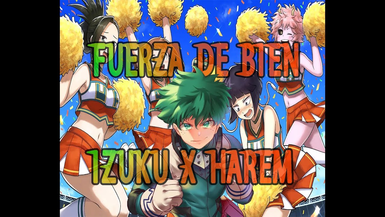 Izuku x Harem -Fuerza de Bien- ¿QHPS izuku dominaba el OFA fácilmente y tenia un Harem? Cap 1-2
