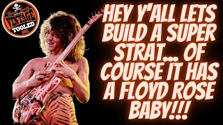 Hey Y'all Lets Build A Super Strat... Of Course It Has A Floyd Rose BABY!!!