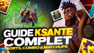 GUIDE KSANTE COMPLET - SORTS, POINTS FORTS, COMBOS &amp; 1 GAME POUR SAVOIR SMURF (Ft @misanthiel_lol)