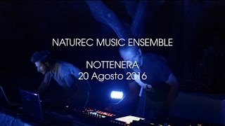 Naturec Music Ensemble - Nottenera | 20 Agosto 2016 screenshot 5