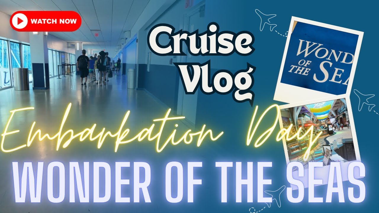 Embarkation Day Wonder of the Seas Eastern Caribbean #cruise #vlog # ...