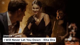 [Vietsub + Lyrics] I Will Never Let You Down - Rita Ora