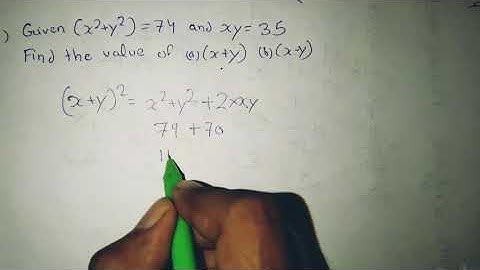 X2+Y2=74 and xy=35 find the value of x+y and x-y