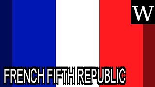 FRENCH FIFTH REPUBLIC - WikiVidi Documentary