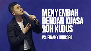 PS. FRANKY KUNCORO - WORSHIPING IN THE POWER OF THE HOLY SPIRIT
