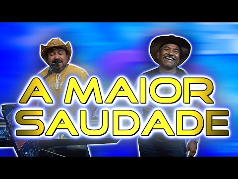 A MAIOR SAUDADE - ZEZINHO DA VAQUEJADA E GERALDINHO SHOW