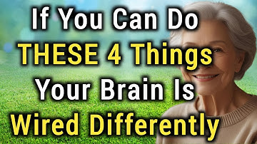 If You Can Do THESE 4 Things Your Brain Is Wired Differently - Happy Elderly Living