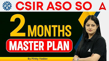 CSIR CASE Recruitment 2023 | CSIR SO ASO 2 Months Master Plan By Pinky Yadav