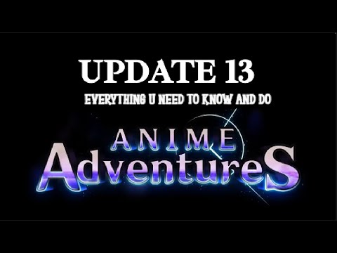 Anime Adventures] Everything you need to know about update 3