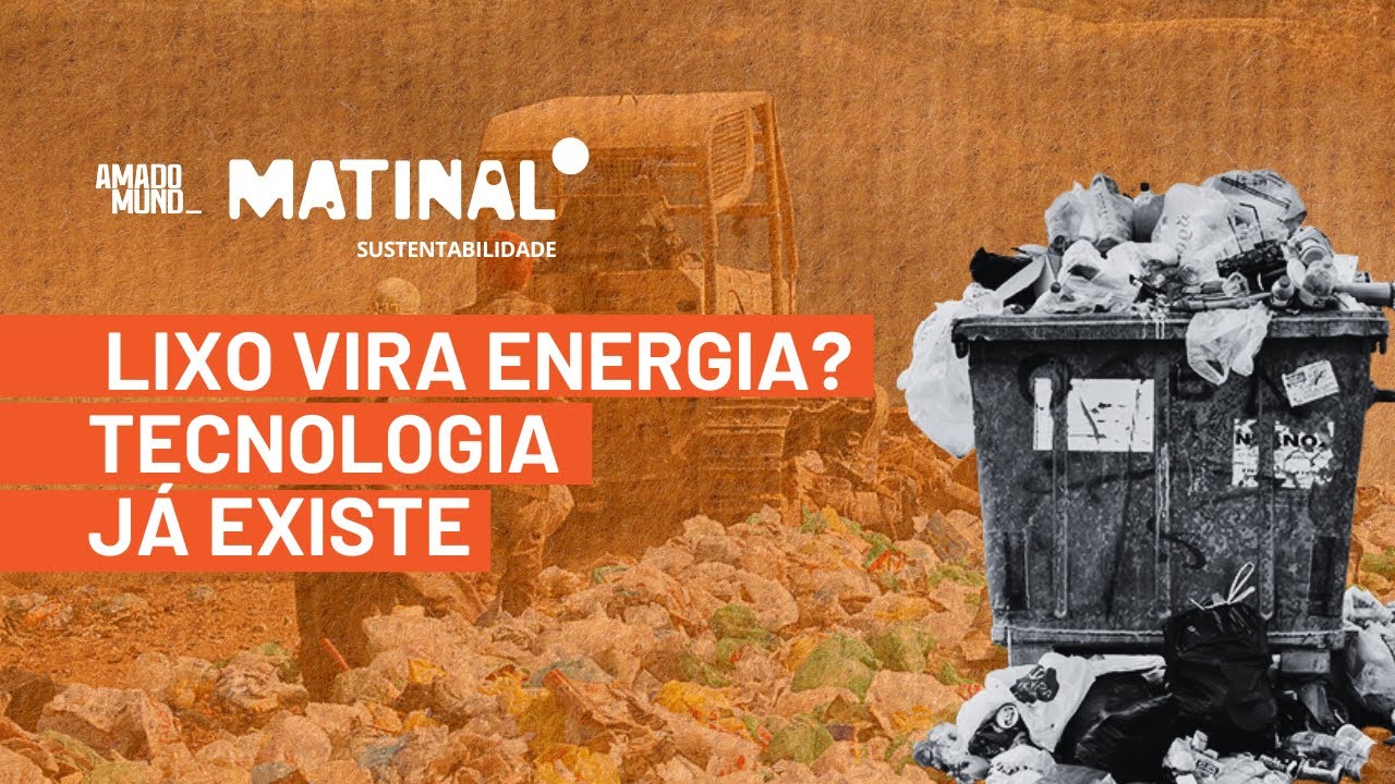 Como transformar lixo em energia? O desafio dos resíduos no Brasil ...