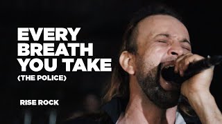 Every Breath You Take (The Police) - RISE ROCK (Cover)