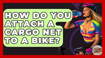How Do You Attach A Cargo Net To A Bike? - The Cycling Junkies