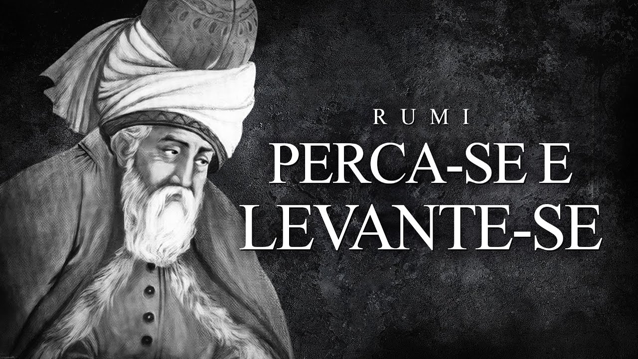 Rumi - Perca-se e Levante-se