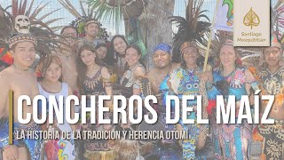 Concheros del Maiz - Tradición otomí ñhoñho en Santiago Mexquititlán