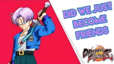 17 Is Trunks Best Friend Now | DBFZ