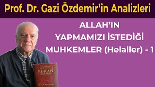 Allah'ın Yapmamızı İstediği Muhkemler (Helaller) - 1 - Prof. Dr. Gazi Özdemir