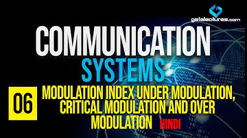 Communication Systems 06 Modulation Index Under Modulation,Critical Modulation and Over Modulation